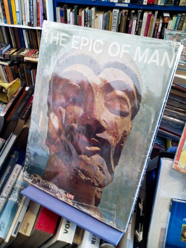 The Epic of Man - by the Editors of LIFE
