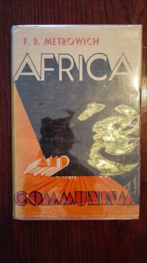 Africa And Communism - F. R. Metrowich