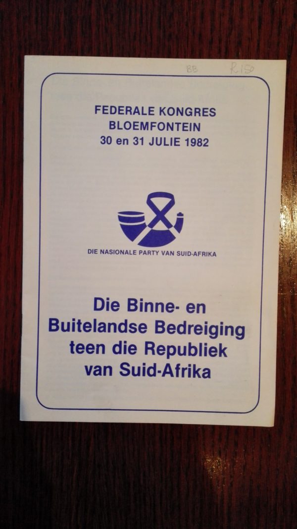 Die Binne- En Buitelandse Bedreiging Teen Die Republiek Van Suid-Afrika - Nasionale Party Van Suid-Afrika