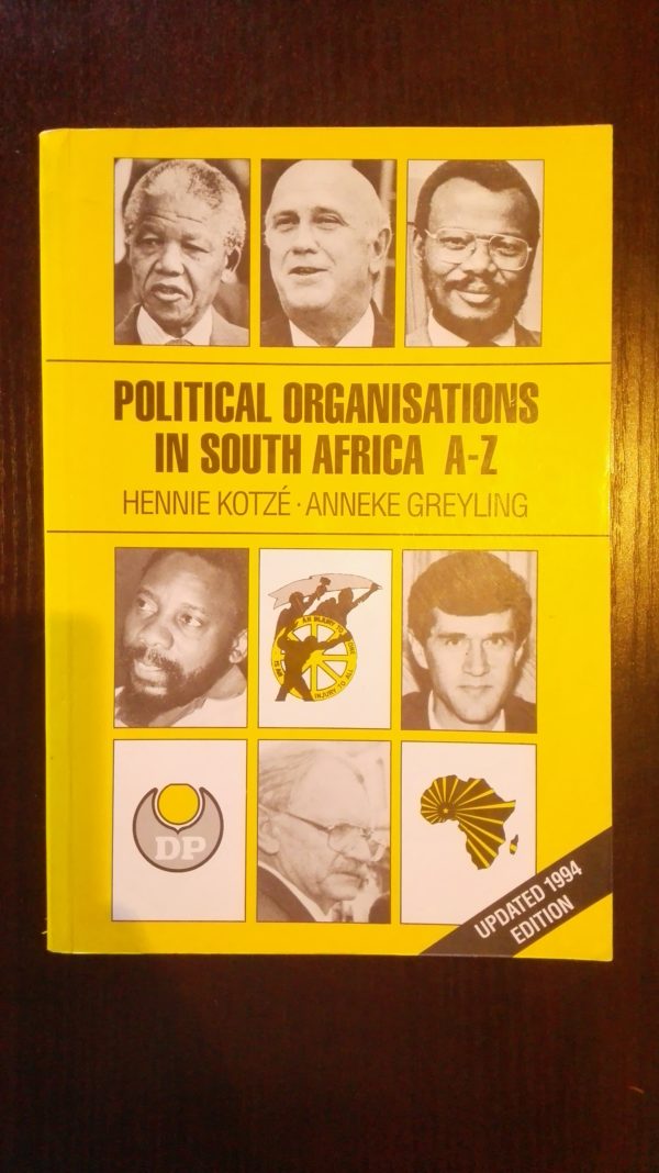 Political Organisations In South Africa A-Z - Hennie Kotzé & Anneke Greyling