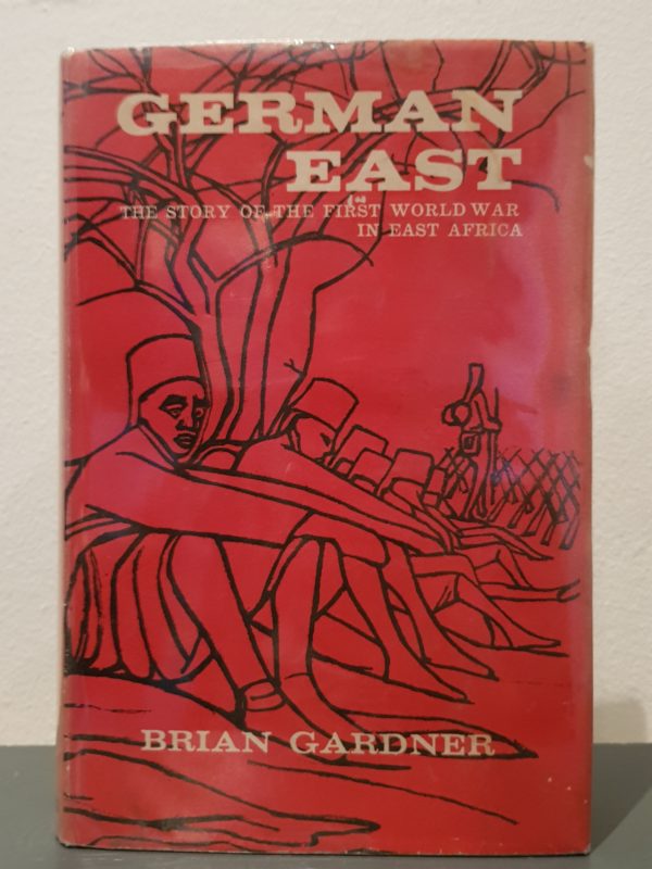 German_East_The_Story_of_the_First_World_War_in_East_Africa_Brian_Gardner