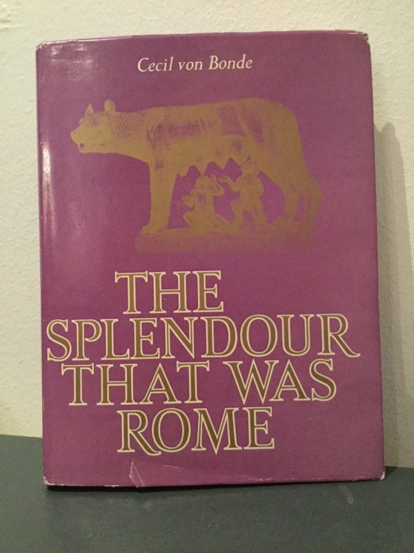 The_Splendour_that_was_Rome_Cecil_von_Bonde