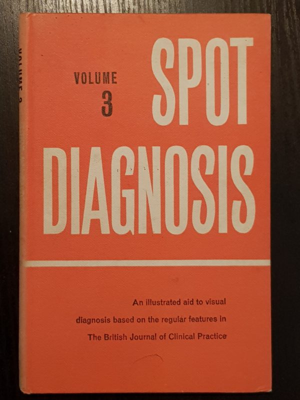 Spot Diagnosis: Volume 3 - Compiled by the Editors of The British Journal of Clinical Practice