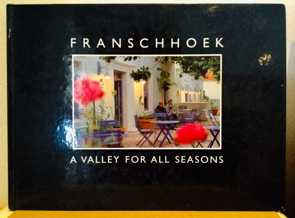 Franschhoek_A_Valley_For_All_Seasons_Jeremy_Browne_Colleen_Goosen