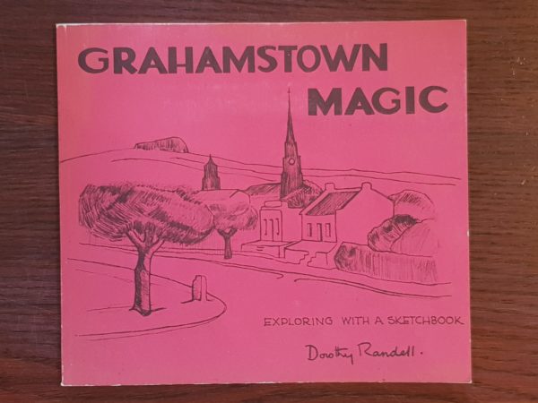 Grahamstown_Magic_Exploring_with_a_Sketchbook_Dorothy_Randell