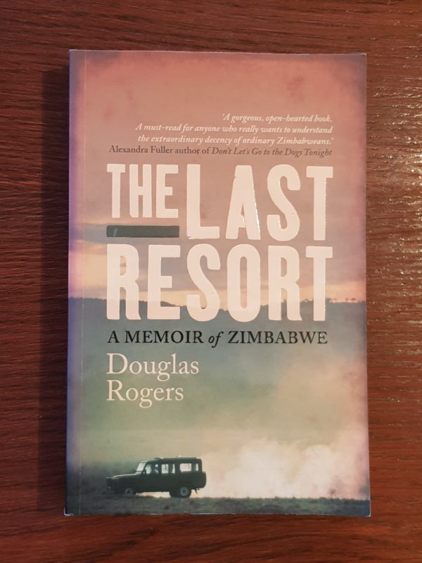 The_Last_Resort_A_Memoir_of_Zimbabwe_Douglas_Rogers