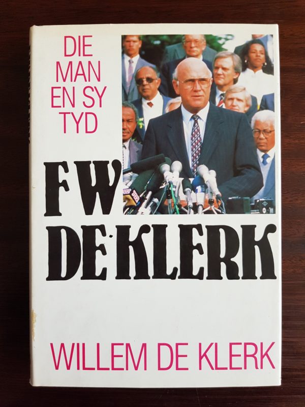 FW_de_Klerk_Die_Man_En_Sy_Tyd