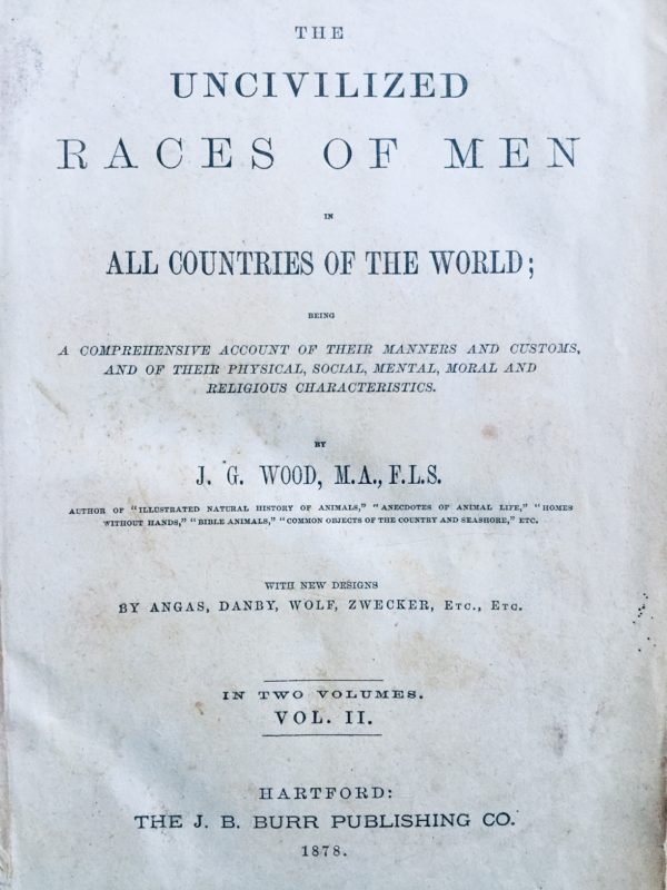 The Uncivilized Races of Men in All Countries of the World: Being a Comprehensive Account of Their Manners and Customs, and of Their Physical, Social, Mental, Moral and Religious Characteristics - J.G. Wood - Image 2