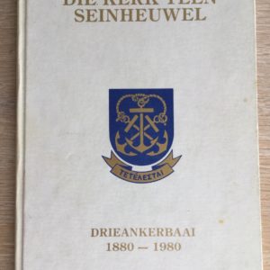 Die_Kerk_teen_Seinheuwel_Drieankerbaai_1880-1980_Etienne_Malan