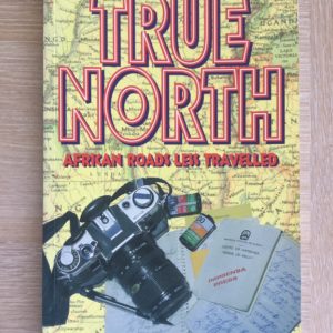 True_North_African_Roads_Less_Travelled_Hamilton_Wende