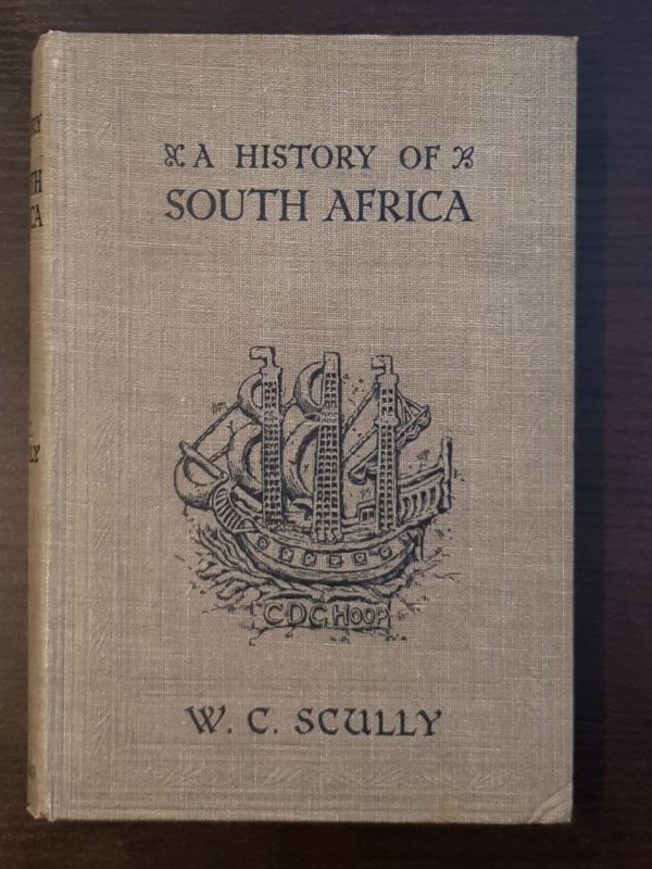 A History of South Africa: From the Earliest Days to Union - William Charles Scully