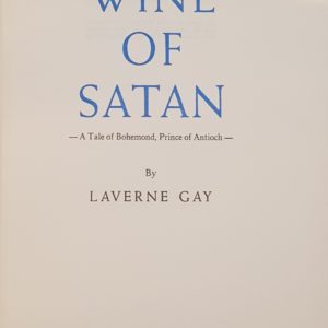 Wine of Satan: A Tale of Bohemond, Prince of Antioch - Laverne Gay