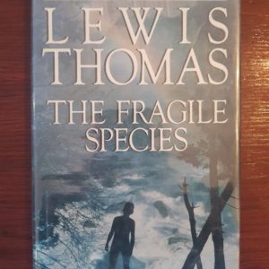 The Fragile Species - Lewis Thomas