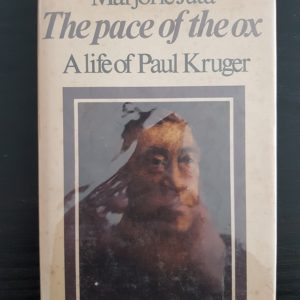 The Pace of the Ox : The Life of Paul Kruger - Marjorie Juta