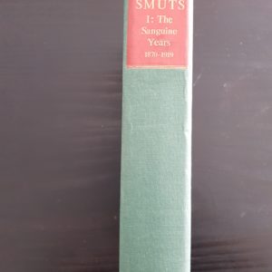 Smuts I: The Sanguine Years 1870-1919 - W.K. Hancock