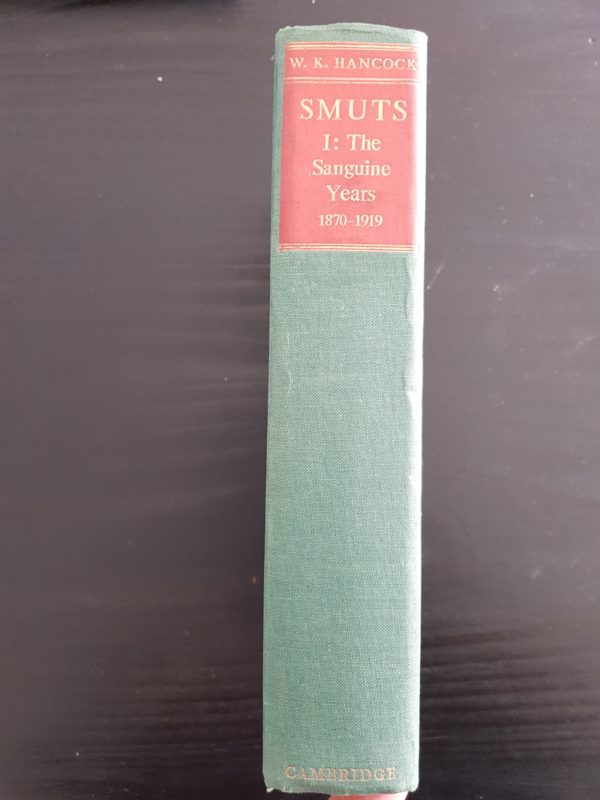 Smuts I: The Sanguine Years 1870-1919 - W.K. Hancock