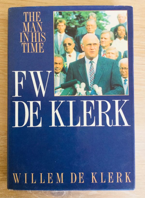 FW de Klerk: The Man In His Time - Willem de Klerk